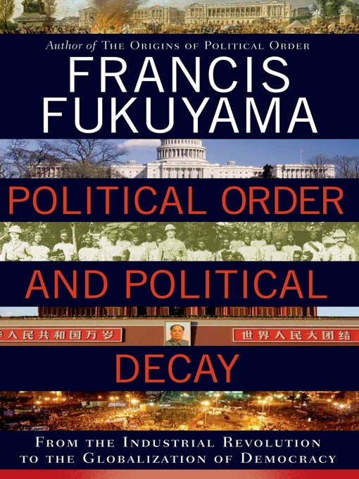 Title details for Political Order and Political Decay by Francis Fukuyama - Wait list
